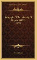Autographs Of The University Of Virginia, 1892-93 (1892): (English)