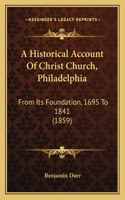 Historical Account Of Christ Church, Philadelphia