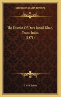District Of Dera Ismail Khan, Trans-Indus (1871)