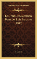 Le Droit De Succession Dans Les Lois Barbares (1886)
