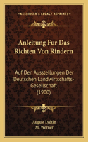 Anleitung Fur Das Richten Von Rindern