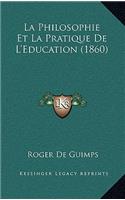 La Philosophie Et La Pratique De L'Education (1860)