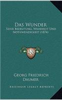 Das Wunder: Seine Bedeutung, Wahrheit Und Nothwendigkeit (1874)