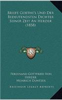 Briefe Goethe's Und Der Bedeutendsten Dichter Seiner Zeit an Herder (1858)