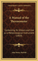 A Manual of the Thermometer