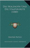 Die Holznoth Und Die Staatsforste (1840)