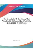 The Greenbacks or the Money That Won the Civil War and the World War