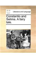 Constantio and Selima. A fairy tale.: (English)