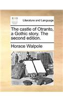 The Castle of Otranto, a Gothic Story. the Second Edition.: (English)