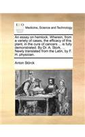 An essay on hemlock. Wherein, from a variety of cases, the efficacy of this plant, in the cure of cancers ... is fully demonstrated. By Dr. A. Stork, ... Newly translated from the Latin, by F. H. physician.