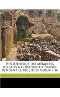 Bibliothèque Des Mémoires Relatifs À l'Histoire de France Pendant Le 18e Siècle Volume 16
