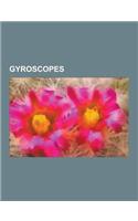 Gyroscopes: Anti-Rolling Gyro, Control Moment Gyroscope, Fibre Optic Gyroscope, Fizoptika, Gimbal, Gimbal Lock, Inertia, Quantum G(English)