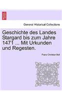 Geschichte des Landes Stargard bis zum Jahre 1471 ... Mit Urkunden und Regesten.