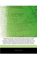 Articles on Trading Films, Including: Wall Street (1987 Film), Trading Places, Boiler Room (Film), Owning Mahowny, Other People's Money, the Pursuit of Happyness, Rogue Trader (Film), Wa