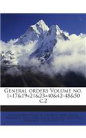 General Orders Volume No. 1+17&19+21&23+40&42-48&50 C.2