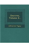 Oeuvres, Volume 6...
