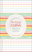 My Food Journal: A Daily Companion for Weight Loss & Better Health