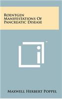 Roentgen Manifestations of Pancreatic Disease