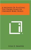 A Method of Platting the Projections of Crooked Bore Holes