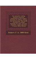 Oxy-Acetylene Welding Practice; A Practical Presentation of the Modern Processes of Welding, Cutting, and Lead Burning, with Special Attention to Weld
