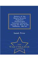 History of the Ninety-Seventh Regiment: Pennsylvania Volunteer Infantry, During the War of the Rebellion, 1861-65 - War College Series