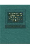 Irrigation and Protein Content of Wheat... - Primary Source Edition