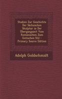Studien Zur Geschichte Der Sachsischen Skulptur in Der Ubergangszeit Vom Romanischen Zum Gotischen Stil
