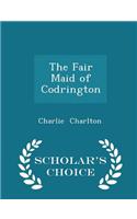 Fair Maid of Codrington - Scholar's Choice Edition