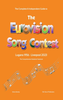 The Complete & Independent Guide to the Eurovision Song Contest 2023