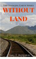 Without Land : The Changing Earth Series