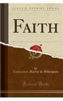 Faith (Classic Reprint)