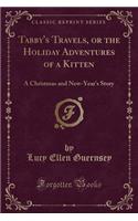 Tabby's Travels, or the Holiday Adventures of a Kitten