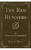 The Red Runners (Classic Reprint)