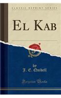 El Kab (Classic Reprint)