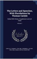 Letters and Speeches, With Elucidations by Thomas Carlyle