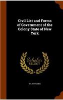 Civil List and Forms of Government of the Colony State of New York