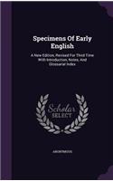Specimens Of Early English: A New Edition, Revised For Third Time With Introduction, Notes, And Glossarial Index