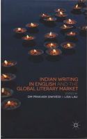 Indian Writing in English and the Global Literary Market