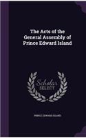 The Acts of the General Assembly of Prince Edward Island