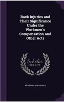Back Injuries and Their Significance Under the Workmen's Compensation and Other Acts