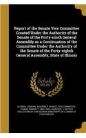 Report of the Senate Vice Committee Created Under the Authority of the Senate of the Forty-ninth General Assembly as a Continuation of the Committee Under the Authority of the Senate of the Forty-eighth General Assembly, State of Illinois