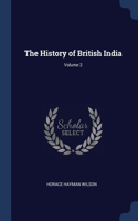 The History of British India; Volume 2