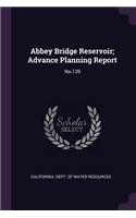 Abbey Bridge Reservoir; Advance Planning Report