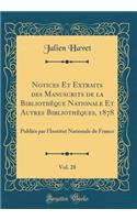 Notices Et Extraits Des Manuscrits de la Bibliothèque Nationale Et Autres Bibliothèques, 1878, Vol. 28: Publiés Par l'Institut Nationale de France (Classic Reprint)