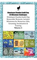 Himalayan Chamba Gaddi Dog 20 Milestone Challenges Himalayan Chamba Gaddi Dog Memorable Moments.Includes Milestones for Memories, Gifts, Grooming, Socialization & Training Volume 2