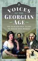 Voices of the Georgian Age: 100 Remarkable Years, In Their Own Words