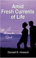 Amid Fresh Currents of Life: A Romantic Quest