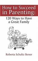 How to Succeed in Parenting