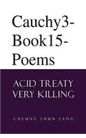 Cauchy3-Book15-Poems: Acid Treaty Very Killing(English)