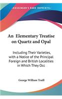 An Elementary Treatise on Quartz and Opal